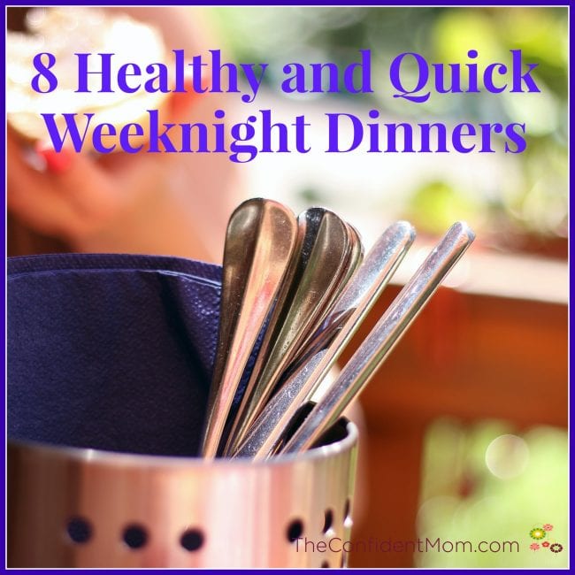 8 Healthy and Quick Weeknight Dinners 8 Healthy and Quick Weeknight Dinners